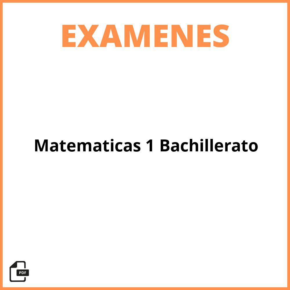 Examen Matemáticas 1 Bachillerato Pdf