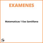 Matematicas 1 Eso Santillana Examenes