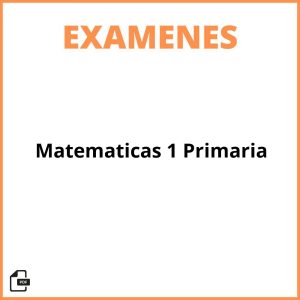 Examen Matematicas 1 Primaria