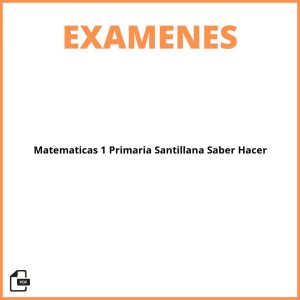 Examen Matematicas 1 Primaria Santillana Saber Hacer