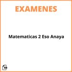 Examenes Matematicas 2 Eso Anaya