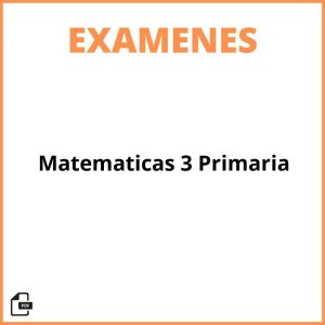 Examen De Matematicas 3 Primaria
