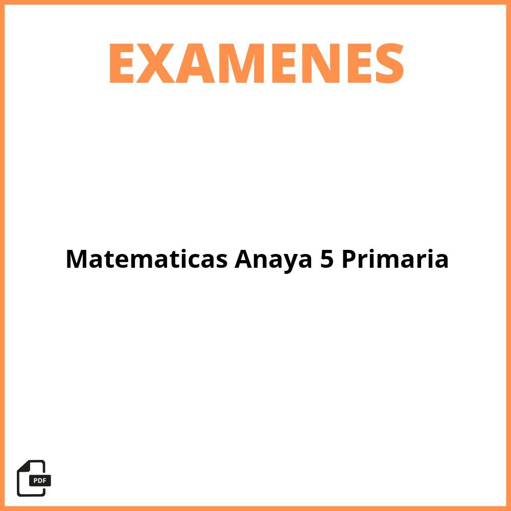 Exámenes Matematicas Anaya 5 Primaria