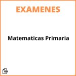 Examen De Matematicas Primaria