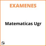 Examenes Matematicas Ugr