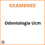 Examenes Odontologia Ucm