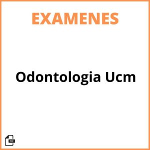 Examenes Odontologia Ucm
