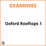 Oxford Rooftops 1 Examenes