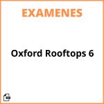 Oxford Rooftops 6 Examenes