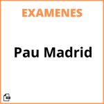 Examenes Pau Madrid