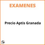 Precio Examen Aptis Granada