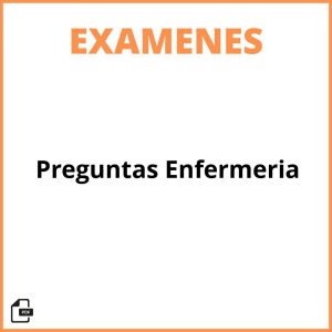 Preguntas Examen Enfermeria