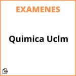 Examenes Quimica Uclm