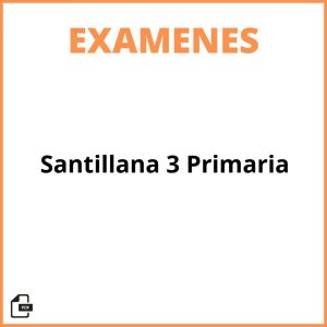 Exámenes Santillana 3 Primaria