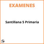 Examen Santillana 5 Primaria