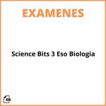 Examen Science Bits 3 Eso Biologia