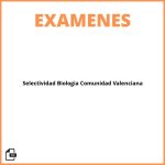 Examen Selectividad Biologia Comunidad Valenciana