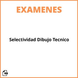 Examenes Selectividad Resueltos Dibujo Tecnico