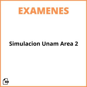 Examen Simulacion Unam Area 2