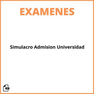 Simulacro Examen De Admisión Universidad