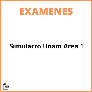 Examen Simulacro Unam Area 1