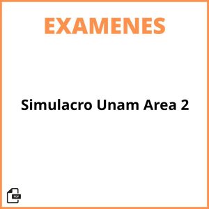 Examen Simulacro Unam Area 2