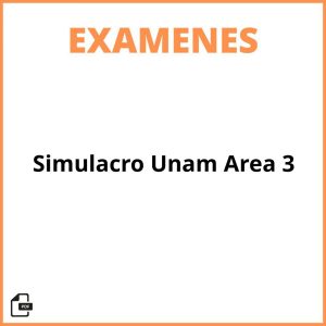 Examen Simulacro Unam Area 3