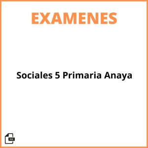 Examen De Sociales 5 Primaria Anaya