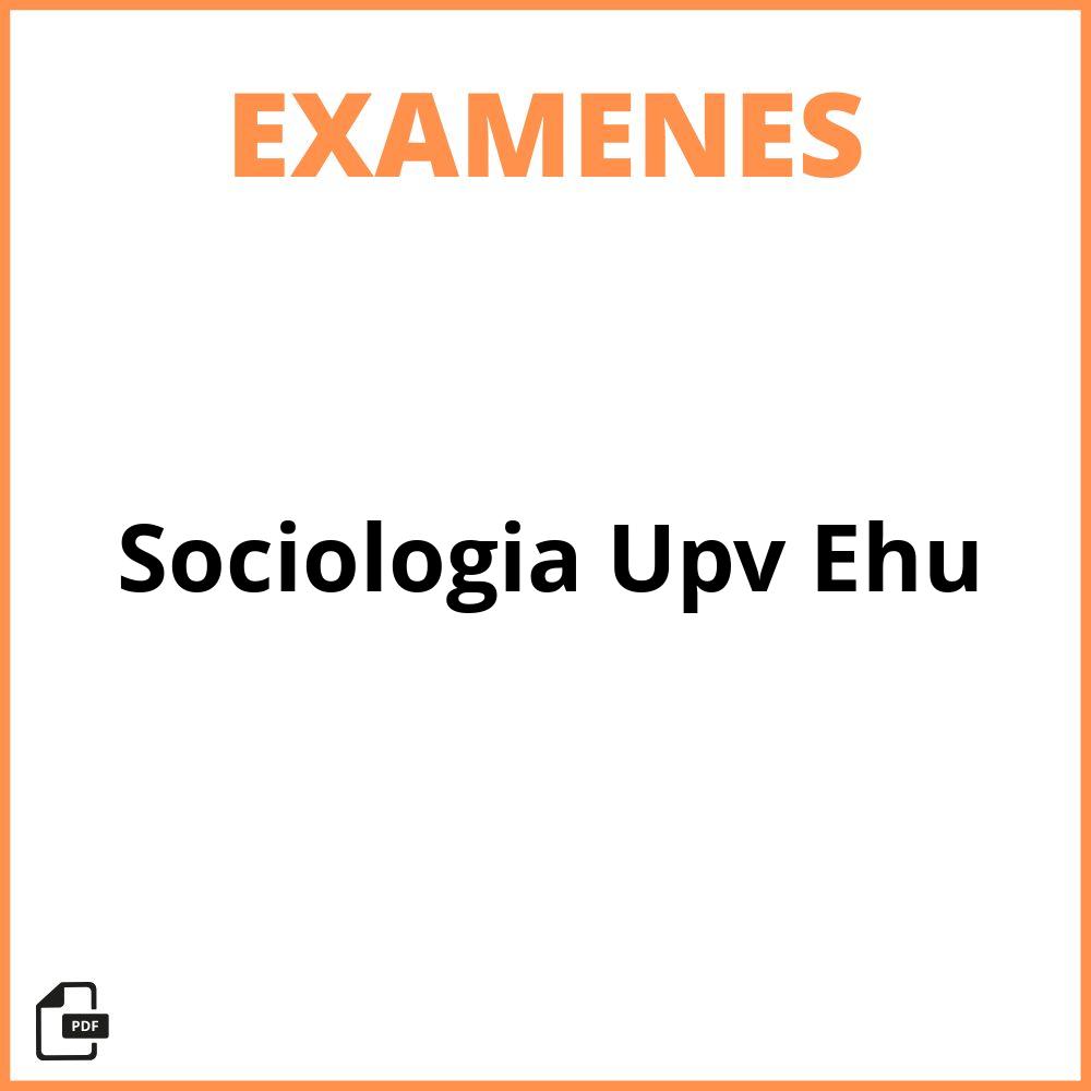 Examenes Sociologia Upv Ehu