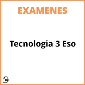 Examen De Tecnologia 3 Eso