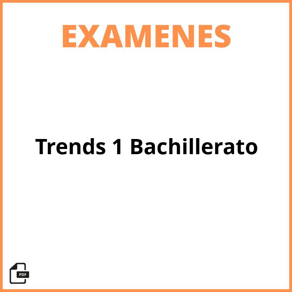Examen Trends 1 Bachillerato