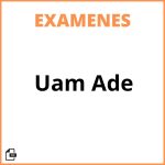Examenes Uam Ade