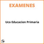 Examenes Uco Educacion Primaria