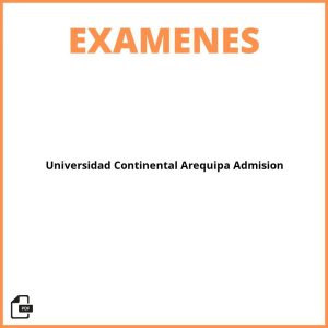 Universidad Continental Arequipa Examen De Admisión