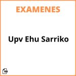 Examenes Upv Ehu Sarriko