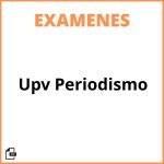Examenes Upv Periodismo