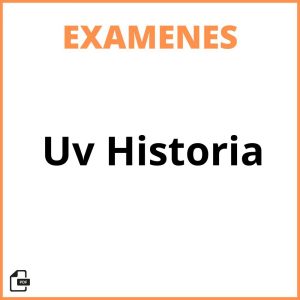Examenes Uv Historia